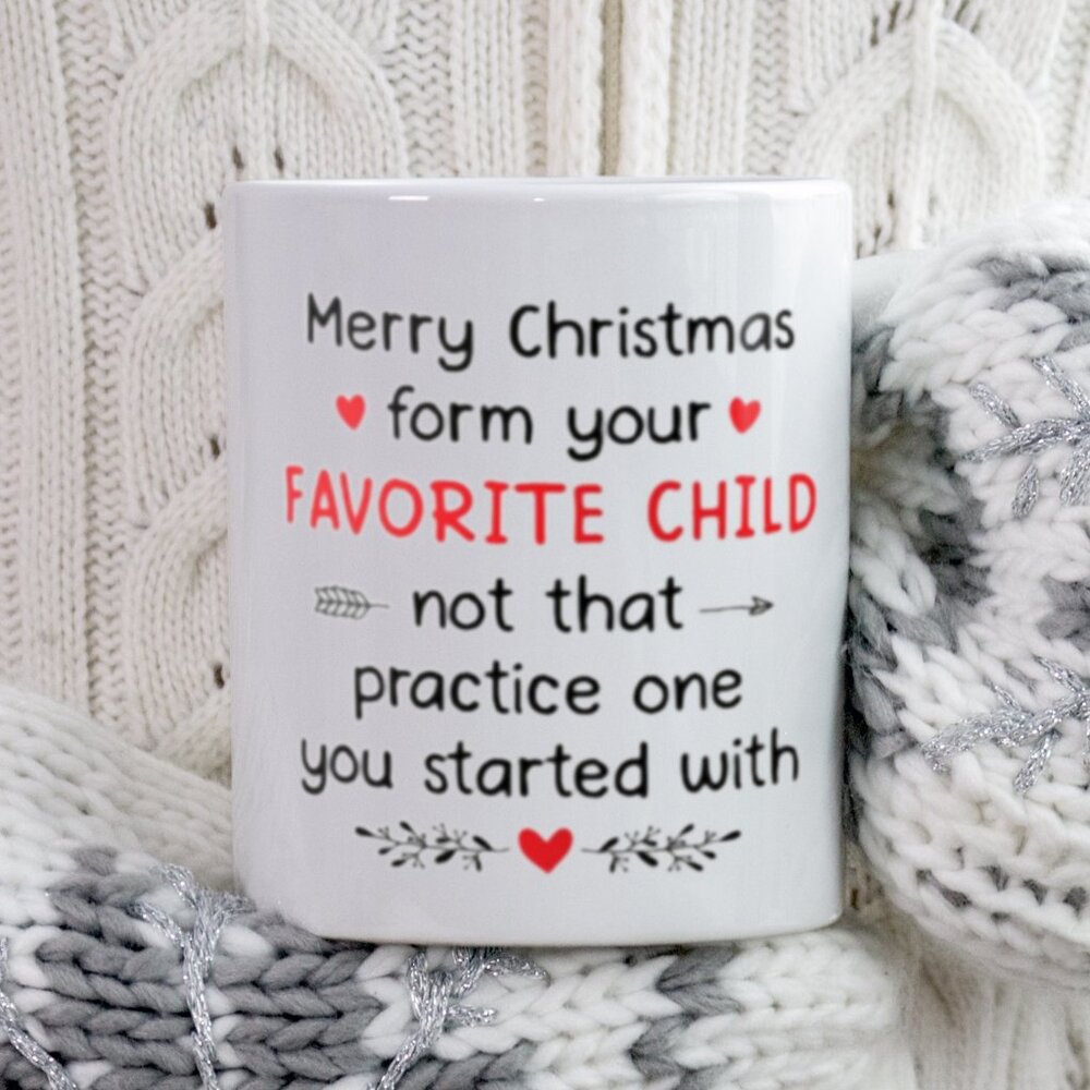 Merry Christmas Form Your Favorite Child White 11oz Ceramic Mug – Funny Holiday